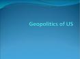 Geopolitics of US PowerPoint PPT Presentation