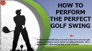 How to Perform the Perfect Golf Swing