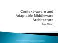 Context-aware and Adaptable Middleware Architecture PowerPoint PPT Presentation