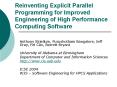 Reinventing Explicit Parallel Programming for Improved Engineering of High Performance Computing Software PowerPoint PPT Presentation