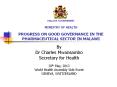 MALAWI GOVERNMENT MINISTRY OF HEALTH PROGRESS ON GOOD GOVERNANCE IN THE PHARMACEUTICAL SECTOR IN MALAWI PowerPoint PPT Presentation