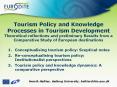 Tourism Policy and Knowledge Processes in Tourism Development Theoretical reflections and preliminary Results from a Comparative Study of European destinations PowerPoint PPT Presentation