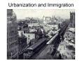 Urbanization and Immigration PowerPoint PPT Presentation