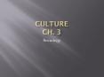 Culture Ch. 3 PowerPoint PPT Presentation