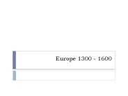 Europe 1300 - 1600