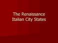 The Renaissance Italian City States PowerPoint PPT Presentation