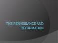 The%20Renaissance%20and%20Reformation PowerPoint PPT Presentation