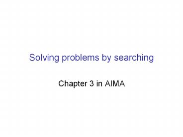 Solving problems by searching
