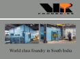 VR Foundries, the Leading Grey and SG (Ductile) Iron Castings producer in South India PowerPoint PPT Presentation