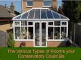 The Various Types of Rooms your Conservatory Could Be PowerPoint PPT Presentation