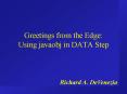 Greetings from the Edge: Using javaobj in DATA Step PowerPoint PPT Presentation