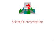 What is a Scientific Presentation ?