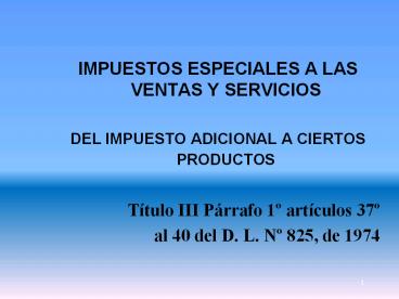 IMPUESTOS ESPECIALES A LAS VENTAS Y SERVICIOS