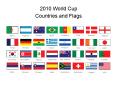 2010 Wold Cup Flags Template PowerPoint PPT Presentation