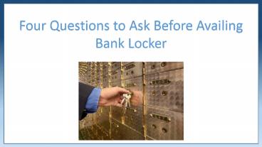 Four Questions to ask before availing Bank Lockers