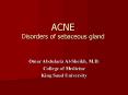 ACNE Disorders of sebaceous gland PowerPoint PPT Presentation