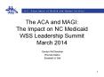 The ACA and MAGI: The Impact on NC Medicaid WSS Leadership Summit March 2014 PowerPoint PPT Presentation