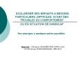 SCOLARISER DES ENFANTS A BESOINS PARTICULIERS, DIFFICILES, AYANT DES TROUBLES DU COMPORTEMENT OU EN SITUATION DE HANDICAP PowerPoint PPT Presentation