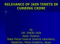 RELEVANCE OF JAIN TENETS IN CURBING CRIME    By DR. VINOD JAIN Asstt. Director, State Police Forensic Science Laboratory, Rajasthan, Police Academy, Jaipur PowerPoint PPT Presentation