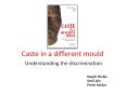 Caste in a different mould PowerPoint PPT Presentation