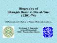 Biography of Khwajah Nasir al-Din al-Tusi (1201-74) (A Presentation for History of Islamic Philosophy Lectures ) By Ahmad Y. Samantho PowerPoint PPT Presentation