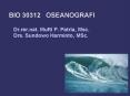 BIO 30312  OSEANOGRAFI Dr.rer.nat. Mufti P. Patria, Msc. Drs. Sundowo Harminto, MSc. PowerPoint PPT Presentation