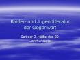 Kinder- und Jugendliteratur der Gegenwart PowerPoint PPT Presentation