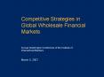 Competitive Strategies in Global Wholesale Financial Markets PowerPoint PPT Presentation