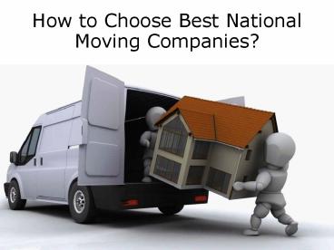 How to Choose Best National Moving Companies