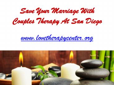 Save Your Marriage With Couples Therapy At San Diego - www ...