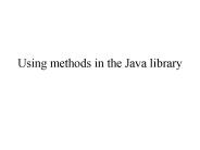 Using methods in the Java library