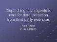 Dispatching Java agents to user for data extraction from third party web sites PowerPoint PPT Presentation