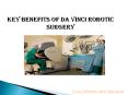 Key Benefits of Da Vinci Robotic Surgery PowerPoint PPT Presentation