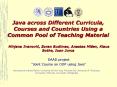 Java across Different Curricula, Courses and Countries Using a Common Pool of Teaching Material  Mirjana Ivanovic, Zoran Budimac, Anastas Mi PowerPoint PPT Presentation
