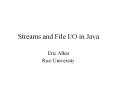 Streams and File I/O in Java PowerPoint PPT Presentation