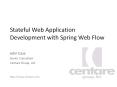Stateful Web Application Development with Spring Web Flow PowerPoint PPT Presentation