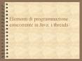 Elementi di programmazione concorrente in Java: i threads PowerPoint PPT Presentation
