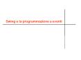Swing e la programmazione a eventi PowerPoint PPT Presentation