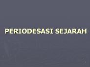 PERIODESASI SEJARAH