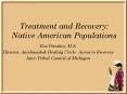Treatment and Recovery: Native American Populations PowerPoint PPT Presentation
