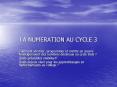 LA NUMERATION AU CYCLE 3 PowerPoint PPT Presentation
