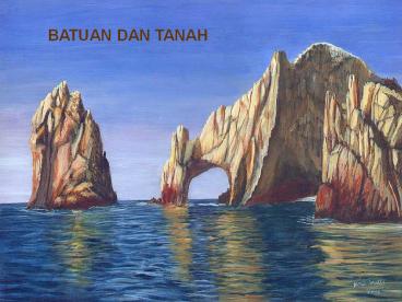 BATUAN DAN TANAH