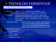 I. TEKNOLOGI FERMENTASI