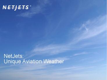 NetJets: Unique Aviation Weather
