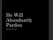 He Will Abundantly Pardon