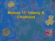 Module 17: Infancy
