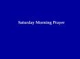 Saturday Morning Prayer PowerPoint PPT Presentation