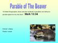 Parable of the Beaver PowerPoint PPT Presentation