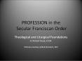 PROFESSION in the Secular Franciscan Order PowerPoint PPT Presentation