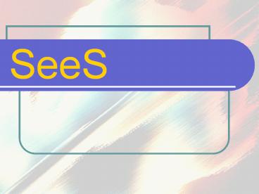 SeeS